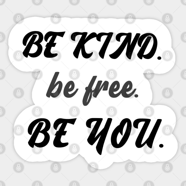 Be kind be free be you Sticker by Relaxing Positive Vibe